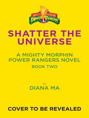 cover image of Shatter the Universe (Mighty Morphin Power Rangers Book 2)